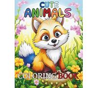 Cute Wild Animals - Coloring Book Full of Joy.: Cute Lionesses, Cheerful Tigers and Other Animals Are Waiting to Color!