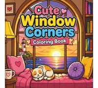 Cute Window Corners Coloring Book: Relaxing Indoor and Outdoor Scenes with Cozy Designs and Bold Outline Pages for Stress Relief and Creative Fun for ... (Comfort Corner Retreat Coloring Series)