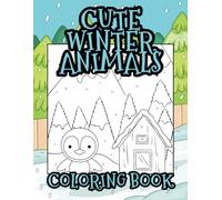Cute Winter Animals Coloring Book: Cozy Animal Friends for Adults and Teens for Hygge Style Stress Relief