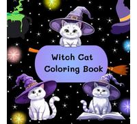 Cute Witch Cats Coloring Book for Kids: A Fantasy Coloring Adventure with 5 Cute Witch Cats (8.5"x8.5")