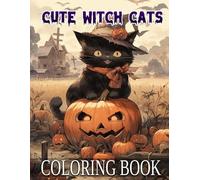 Cute Witch Cats - Halloween Coloring Book: Friendly feline faces paired with charming seasonal scenes that balance spooky and sweet