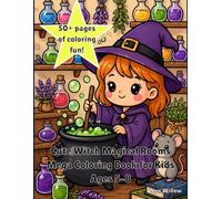 Cute Witch Magical Rooms Mega Coloring Book for Kids Ages 5-8: 50+ Easy and Fun Fantasy Coloring Pages with Adorable Animal Friends, Cozy Scenes and ... Magic (Cute Witch Adventures Coloring Book)