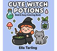 Cute Witch Potions - Bold & Easy Coloring Book for Kids & Adults: 40 Cute & Simple Designs with Magic Cauldrons, Potions & Cozy Witch Fun