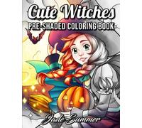Cute Witches Grayscale: An Adult Coloring Book with Adorable Gothic Scenes, and Spooky Halloween Fun (Grayscale Coloring Books)