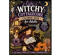 Cute Witchy Cottagecore Coloring Book for Adults: Bold and Easy Fantasy Coloring Pages for Stress Relief, Relaxation and Cozy Autumn Vibes