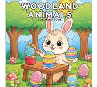 Cute Woodland Animals 45 Pages Coloring Book for Kids: Adorable Forest Friends, Bunny, Fox, Owl & Deer: Easy and Fun Nature Coloring Pages for Relaxation and Creativity