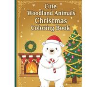 Cute Woodland Animals Christmas Coloring Book
