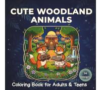 Cute Woodland Animals Coloring Book for Adults & Teens: 56 Humorous Nature and Forest Scenes for Stress Relief and Relaxation