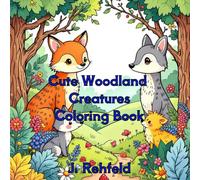 Cute Woodland Creatures Coloring Book: A Simple Coloring Book For Kids