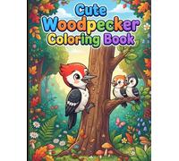 Cute Woodpecker Coloring Book for Kids: Simple and Fun Woodpecker Coloring Pages with Bold and Easy Designs for Toddlers Ages 2-4