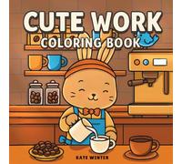 Cute Work Coloring Book: 50 Charming Animal Job Scenes for Relaxation, Fun, and Creative Coloring (The Cute Moments Coloring Books)
