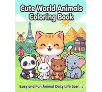 Cute World Animals Coloring Book: Easy and Fun Animal Daily Life Scenes for Kids and Adults | Simple Bold Designs for Relaxation
