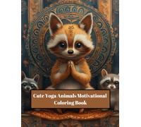Cute Yoga Animals Motivational Coloring Book: Adorable Poses and Positive Quotes for Relaxation and Fun