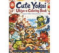 Cute Yokai Ukiyo-e Coloring Book: A Japanese Folklore Coloring Adventure with Ramen, Sushi, Surfing, Kimono, Cherry Blossoms, Hot Springs and More