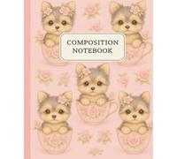 Cute Yorkie Teacup Composition Notebook - Pastel Pink Floral Puppy Journal for Girls | 7.5 × 9.25 in | College Ruled, 100 Pages