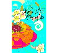 Cute Zinna Journal for Men and Women: My Kick-Ass Thoughts