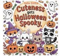 Cuteness Gets Halloween Spooky: 57 Cozy-Cute Pages of Cute Animals, Ghosts, Pumpkins & Adorable Halloween Fun!