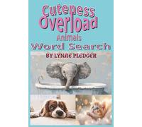 Cuteness Overload Animals Word Search: Animal Word Search Puzzles - Teaches 12 Varieties Each of 50 Animals for Kids and Adults, easy to read print, 6 ... while relieving stress and having fun!