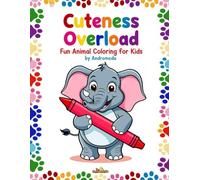 Cuteness Overload! Fun Animal Coloring for Kids