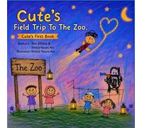 Cute's Field Trip To The Zoo: Cute's First Book (The Cute Series)