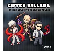 Cutes Killers: Cute Horror: Cute & Creepy Coloring Book for Adults Featuring 40 Adorable Killer Characters Inspired by Horror Games
