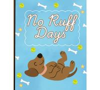 Cutest Animals: No Ruff Days Notebook: Cute Journal for All Ages | 110 pages, 7.5 x 9.25