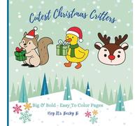 Cutest Christmas Critters Coloring Book: Stress Relieving Holiday Coloring Book for Adults and Teens, Bold and Easy Designs for Relaxation