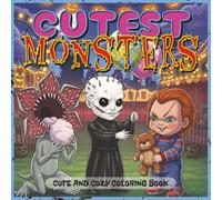 Cutest Monsters Coloring Book: A Spooky-Cute Coloring Adventure Featuring Adorable Chibi Horror Icons from Movies, TV, and Games (Cutest Monsters Coloring Books)