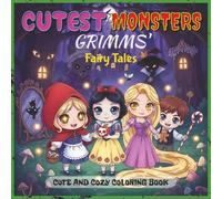 Cutest Monsters Coloring Book: Grimms' Fairy Tales: Spooky Cute Chibi Fairytale Characters, Haunted Forest Scenes, and Gothic Fantasy Art for Horror & ... Relief (Cutest Monsters Coloring Book Series)