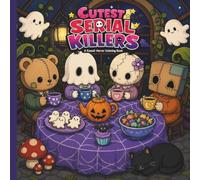 Cutest Serial Killers: A Kawaii Horror Coloring Book for Adults & Teens Featuring 40+ Cute but Creepy Serial Killers in Cozy Crime Scenes - Perfect ... of Dark Humor, Chibi Horror and Halloween Fun