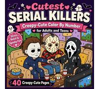 Cutest Serial Killers Color By Number Book for Adults and Teens: Horror Movie Characters Stress Relief Coloring Activity Book - 40 Spooky Fun Pages
