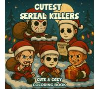 Cutest Serial Killers Coloring Book: 50 Funny and Spooky Chibi Villain Pages with Adorable Dark Humor - A Creative Holiday Surprise for Young Adults ... Christmas Gifts and Playful Festive Art
