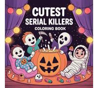 Cutest Serial Killers Coloring Book: Bold and Easy 50 Dark Crime Humor Design for Adults, Teens with Relaxation and Stress Relief