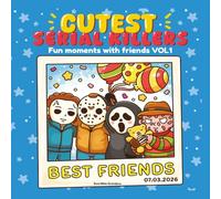 Cutest Serial Killers: Fun Moments With Friends Vol 1