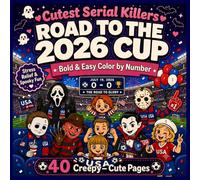 Cutest Serial Killers Road to the 2026 Championship Color by Number Coloring Book: 40 Creepy-Cute Horror Characters Playing Soccer | Bold & Easy Pages for Adults, Teens & Horror Fans