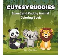 Cutesy Buddies: Sweet and Cuddly Animal Coloring Book