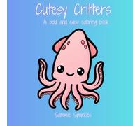 Cutesy Critters Coloring Book - Cute Animal Coloring Pages: Adorable Animal Coloring Pages for All Ages,
