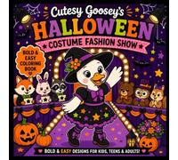 Cutesy Goosey's Halloween Costume Fashion Show: A Bold and Cute Coloring Book: Bold & Easy Halloween Coloring Book for Kids, Teens & Adults | Cute ... | Large Simple Designs | Single-Sided Pages