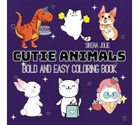 Cutie Animals: Coloring Book for Adults and Teens Featuring Super Cute Animal Characters with Easy and Simple Designs for Relaxation