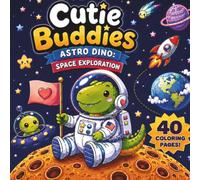 Cutie Buddies: Coloring book for all ages Featuring Adorable Space Dinosaurs, Relaxing Moments and Cozy Scenes