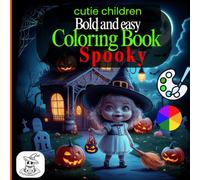 cutie children spooky bold and easy coloring book: bold and easy coloring book spooky,halloween coloring book for kids bold and easy,Coloring Book for ... Adorable Creepy Creatures in Cozy Hygge