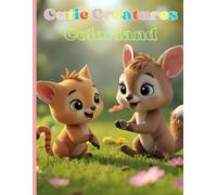 Cutie Creatures Colorland: Super Cute Fun and Easy Animal Coloring Book for Kids Ages 1-8