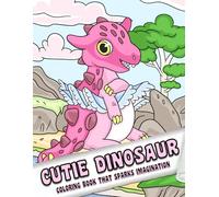 Cutie Dinosaur: Coloring Book for Adults and Kids, Simple and Big Designs for Stress Relief and Relaxation with Adorable Baby Dinosaurs