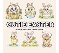 Cutie Easter Coloring Book For Children: Bold and Easy Easter Coloring Book with Simple, Cute Spring Designs for Toddlers and Kids Ages 3-8 (Cozy Easter Colring)