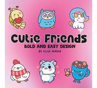 Cutie Friends: Coloring Book For Adults, Teens and Kids, Bold and Easy, Simple and Big Designs Featuring Cute Animals (Bold & Easy Coloring)