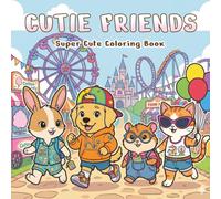 Cutie Friends Super Cute Coloring Book: A Kawaii Animal Adventure Coloring Page for Kids and Teens Featuring Fun Scenes at the Amusement Park, Beach, and More!