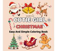 Cutie Girl Christmas: Easy And Simple Coloring book For kids, teens and adults, Featuring Cozy Holiday Winter and Christmas Desy