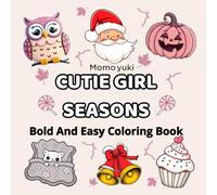 Cutie Girl Seasons: Bold And Easy coloring book for adults and kids. A Cozy Coloring Adventure for Fall, Halloween, Winter & Christmas Lovers - 44 Adorable Pages of Seasonal Magic