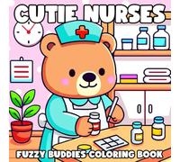 Cutie Nurses Coloring Book: Lovely Animal in Scrubs Coloring Pages Featuring Clinic Tasks, Medical Supplies, Cozy Life for All Ages to Enjoy and Unwind