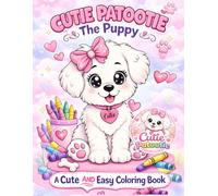 Cutie Patootie, The Puppy, A Cute and Easy Coloring Book: A Cute and Adorable Puppy Coloring Book for Kids Ages 4-8